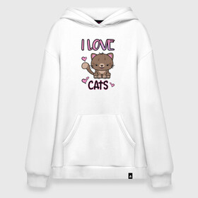 Худи SuperOversize хлопок с принтом I Love Cats , 70% хлопок, 30% полиэстер, мягкий начес внутри | карман-кенгуру, эластичная резинка на манжетах и по нижней кромке, двухслойный капюшон
 | animal | cat | cute | kitty | love | meow любовь | друг | животные | киска | китти | кот | котенок | котик | котэ | кошечка | кошка | милый | мур | мяу | питомец