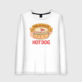 Женский лонгслив хлопок с принтом Delicious Hot Dog , 100% хлопок |  | Тематика изображения на принте: burgers | delicious | hot dog | вредная еда | еда