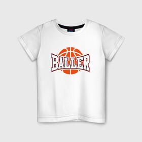 Детская футболка хлопок с принтом Baller , 100% хлопок | круглый вырез горловины, полуприлегающий силуэт, длина до линии бедер | basketball | game | nba | sport | streetball | баскетбол | баскетболист | игра | игрок | мяч | нба | спорт | стритбол | тренер