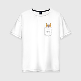 Женская футболка хлопок Oversize с принтом Корги в кармане_02 , 100% хлопок | свободный крой, круглый ворот, спущенный рукав, длина до линии бедер
 | corgi | dog | вельш корги | карман | корги | коржик | собака