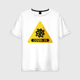 Женская футболка хлопок Oversize с принтом Остановим коронавирус , 100% хлопок | свободный крой, круглый ворот, спущенный рукав, длина до линии бедер
 | covid | вакцина | вирус | коронавирус | эпидемия