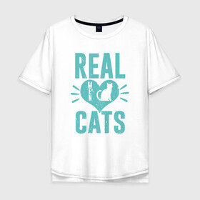 Мужская футболка хлопок Oversize с принтом Real Cats , 100% хлопок | свободный крой, круглый ворот, “спинка” длиннее передней части | animal | cat | cute | kitty | meow | друг | животные | киска | китти | кот | котенок | котик | котэ | кошечка | кошка | милый | мур | мяу | питомец