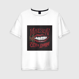 Женская футболка хлопок Oversize с принтом Maneskin , 100% хлопок | свободный крой, круглый ворот, спущенный рукав, длина до линии бедер
 | eurovision | maneskin | евровидение | манескин | музыка | рок