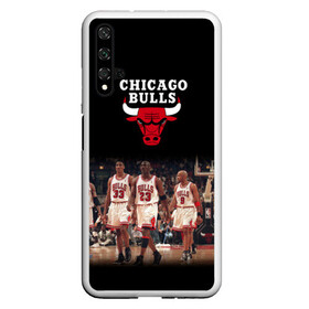 Чехол для Honor 20 с принтом CHICAGO BULLS [3] , Силикон | Область печати: задняя сторона чехла, без боковых панелей | basketball | bulls | chicago | chicago bulls | jordan | nba | баскетбол | джордан | нба | чикаго буллз