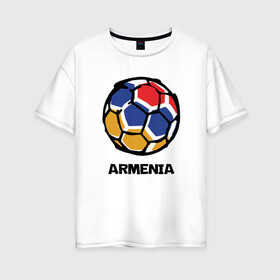 Женская футболка хлопок Oversize с принтом Armenia Football , 100% хлопок | свободный крой, круглый ворот, спущенный рукав, длина до линии бедер
 | armenia | armenya | football | арарат | армения | армяне | армянин | арцах | горы | ереван | кавказ | мяч | народ | саркисян | спорт | ссср | страна | флаг | футбол