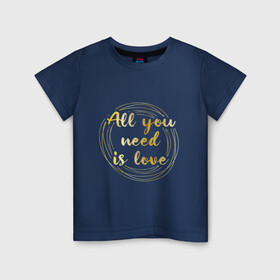 Детская футболка хлопок с принтом All you need is love , 100% хлопок | круглый вырез горловины, полуприлегающий силуэт, длина до линии бедер | the beatles | битлз | буквы | золото | золотой | кольца | круги | леттеринг | любовь | металл