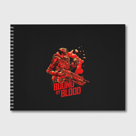Альбом для рисования с принтом Bound of blood , 100% бумага
 | матовая бумага, плотность 200 мг. | game | games | gears of war | gow | гирс оф вар | гов | игра | игры | маркус феникс | пуфкы ща цфк