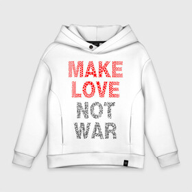 Детское худи Oversize хлопок с принтом MAKE LOVE NOT WAR , френч-терри — 70% хлопок, 30% полиэстер. Мягкий теплый начес внутри —100% хлопок | боковые карманы, эластичные манжеты и нижняя кромка, капюшон на магнитной кнопке | Тематика изображения на принте: love | make | peace | text | war | word | война | любовь | мир | надписи | оружие | популярные | сердце | текст | хиппи