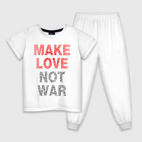 Детская пижама хлопок с принтом MAKE LOVE NOT WAR , 100% хлопок |  брюки и футболка прямого кроя, без карманов, на брюках мягкая резинка на поясе и по низу штанин
 | Тематика изображения на принте: love | make | peace | text | war | word | война | любовь | мир | надписи | оружие | популярные | сердце | текст | хиппи