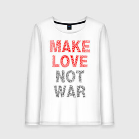 Женский лонгслив хлопок с принтом MAKE LOVE NOT WAR , 100% хлопок |  | Тематика изображения на принте: love | make | peace | text | war | word | война | любовь | мир | надписи | оружие | популярные | сердце | текст | хиппи