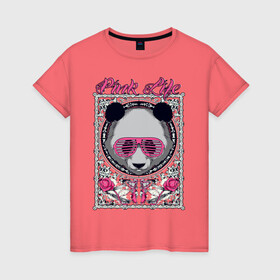 Женская футболка хлопок с принтом PINK LIFE , 100% хлопок | прямой крой, круглый вырез горловины, длина до линии бедер, слегка спущенное плечо | black | fashion | girl | life | panda | pink | roses | text | white | женский | жизнь | лето | мода | очки | панда | розовый | розы | стиль | узор