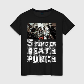 Женская футболка хлопок с принтом Five Finger Death Punch , 100% хлопок | прямой крой, круглый вырез горловины, длина до линии бедер, слегка спущенное плечо | groove metal | group | rock | грув металл | группа | рок