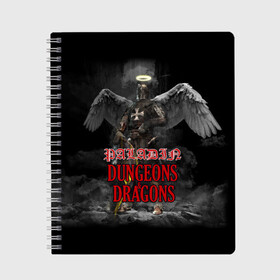 Тетрадь с принтом Dungeons & Dragons Паладин , 100% бумага | 48 листов, плотность листов — 60 г/м2, плотность картонной обложки — 250 г/м2. Листы скреплены сбоку удобной пружинной спиралью. Уголки страниц и обложки скругленные. Цвет линий — светло-серый
 | dd | dungeons  dragons | paladin | днд | паладин | подземелья и драконы