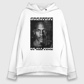 Женское худи Oversize хлопок с принтом Greatest Of All Time , френч-терри — 70% хлопок, 30% полиэстер. Мягкий теплый начес внутри —100% хлопок | боковые карманы, эластичные манжеты и нижняя кромка, капюшон на магнитной кнопке | basketball | bulls | chicago | game | jordan | michael | nba | sport | streetball | баскетбол | баскетболист | буллс | джордан | игра | игрок | майкл | мяч | нба | спорт | стритбол | тренер | чикаго