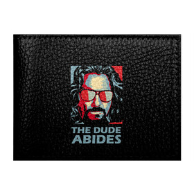 Обложка для студенческого билета с принтом The Dude Abides (Лебовски) , натуральная кожа | Размер: 11*8 см; Печать на всей внешней стороне | Тематика изображения на принте: abide | big | dude | jeff | lebowski | the | большой | лебовски | фильм | чувак