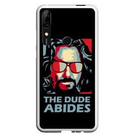 Чехол для Honor P Smart Z с принтом The Dude Abides (Лебовски) , Силикон | Область печати: задняя сторона чехла, без боковых панелей | Тематика изображения на принте: abide | big | dude | jeff | lebowski | the | большой | лебовски | фильм | чувак