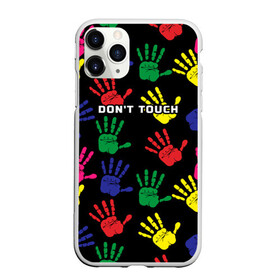 Чехол для iPhone 11 Pro Max матовый с принтом Dont touch / Не трогать , Силикон |  | Тематика изображения на принте: dont touch | надпись на английском | не трогать | отпечаток | рука | цветной