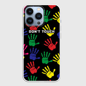 Чехол для iPhone 13 Pro с принтом Dont touch   Не трогать ,  |  | dont touch | надпись на английском | не трогать | отпечаток | рука | цветной