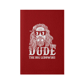 Обложка для паспорта матовая кожа с принтом Dude the Big Lebowski , натуральная матовая кожа | размер 19,3 х 13,7 см; прозрачные пластиковые крепления | Тематика изображения на принте: dude | jeff bridges | the big lebowski | блики | большой лебовский | джефф бриджес | молния | фильм | чувак