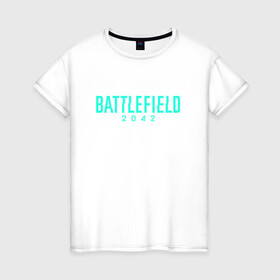 Женская футболка хлопок с принтом Battlefield 2042 , 100% хлопок | прямой крой, круглый вырез горловины, длина до линии бедер, слегка спущенное плечо | dice | ea games | батла | логотип | стрелялка | шутер