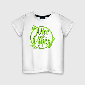 Детская футболка хлопок с принтом Nice Vibes Forever (green) , 100% хлопок | круглый вырез горловины, полуприлегающий силуэт, длина до линии бедер | Тематика изображения на принте: forever | nice | vibes | вайб | надписи | с надписью
