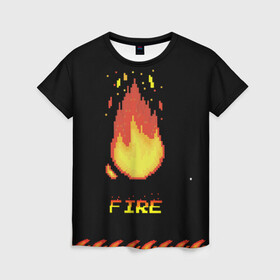 Женская футболка 3D с принтом FIRE , 100% полиэфир ( синтетическое хлопкоподобное полотно) | прямой крой, круглый вырез горловины, длина до линии бедер | fire | pixel art | арт | огонь | пиксель