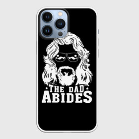 Чехол для iPhone 13 Pro Max с принтом The dad ABIDES ,  |  | dude | jeff bridges | the big lebowski | большой лебовский | джефф бриджес | трафарет | фильм | чувак