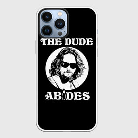 Чехол для iPhone 13 Pro Max с принтом The dude ABIDES ,  |  | dude | jeff bridges | the big lebowski | the dude abides | большой лебовский | джефф бриджес | фильм | чувак