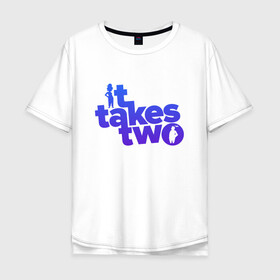 Мужская футболка хлопок Oversize с принтом It Takes Two , 100% хлопок | свободный крой, круглый ворот, “спинка” длиннее передней части | ea games | gamer | games | hazelight
