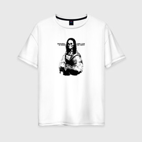 Женская футболка хлопок Oversize с принтом Mona Lisa Skull , 100% хлопок | свободный крой, круглый ворот, спущенный рукав, длина до линии бедер
 | mona lisa skull | девушка | искусство | картина | мона лиза | монстр | скелет | череп