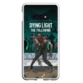 Чехол для Samsung S10E с принтом Dying light Зараженный , Силикон | Область печати: задняя сторона чехла, без боковых панелей | dying light | аномалия | зараженный | монстр | мутант | ужасы | урод | хоррор