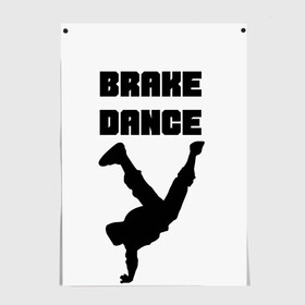 Постер с принтом Brake Dance , 100% бумага
 | бумага, плотность 150 мг. Матовая, но за счет высокого коэффициента гладкости имеет небольшой блеск и дает на свету блики, но в отличии от глянцевой бумаги не покрыта лаком | brake dance | dance | брейк данс | танцы