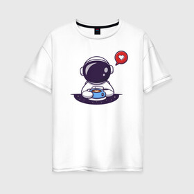 Женская футболка хлопок Oversize с принтом Астронавт с кружкой , 100% хлопок | свободный крой, круглый ворот, спущенный рукав, длина до линии бедер
 | астронавт | иллюстрация | космос | кофе | лайк