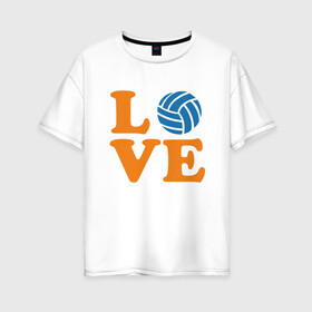 Женская футболка хлопок Oversize с принтом Volleyball Love , 100% хлопок | свободный крой, круглый ворот, спущенный рукав, длина до линии бедер
 | ball | beach | game | mother | sport | volley | volleyball | волейбол | волейболист | волейболистка | гол | игра | игрок | мама | мяч | площадка | пляж | пляжный | победа | сетка | спорт | тренер | чемпион