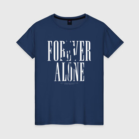 Женская футболка хлопок с принтом Forever alone , 100% хлопок | прямой крой, круглый вырез горловины, длина до линии бедер, слегка спущенное плечо | alone | forever alone | один | одиночество | одиночка | роза