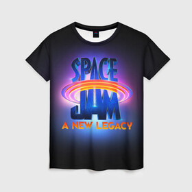 Женская футболка 3D с принтом Space Jam A New Legacy , 100% полиэфир ( синтетическое хлопкоподобное полотно) | прямой крой, круглый вырез горловины, длина до линии бедер | space jam | space jam 2 | space jam a new legacy | vdzabma | космический джем | космический джем 2 | космический джем: новое поколение