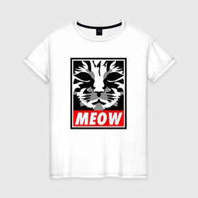 Женская футболка хлопок с принтом Meow Obey , 100% хлопок | прямой крой, круглый вырез горловины, длина до линии бедер, слегка спущенное плечо | animal | cat | cute | kitty | meow | obey | друг | животные | киска | кися | китти | кот | котенок | котик | котэ | кошечка | кошка | мур | мяу | питомец