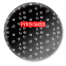 Значок с принтом Bloody Pyrokinesis ,  металл | круглая форма, металлическая застежка в виде булавки | hip hop | pyrokinesis | rap | rep | андрей фёдорович | исполнители | исполнитель | музыка | пирокинезис | пирокинесис | реп