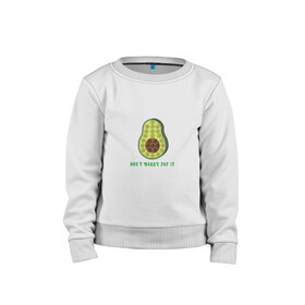 Детский свитшот хлопок с принтом Dont worry Pop it , 100% хлопок | круглый вырез горловины, эластичные манжеты, пояс и воротник | avocado | авокадо | надпись | овощ