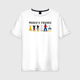 Женская футболка хлопок Oversize с принтом Друзья микки , 100% хлопок | свободный крой, круглый ворот, спущенный рукав, длина до линии бедер
 | disney | mickey mouse | дисней | микки маус