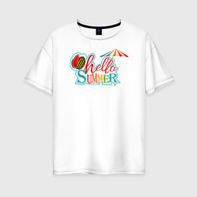 Женская футболка хлопок Oversize с принтом summer , 100% хлопок | свободный крой, круглый ворот, спущенный рукав, длина до линии бедер
 | summer | жара | летний отпуск | лето | море | отдых
