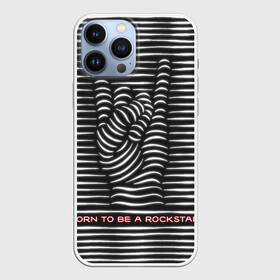 Чехол для iPhone 13 Pro Max с принтом Рождён быть Рок Звездой ,  |  | born to be rockstar | rock | rockstar | рок | рокзвезда | рокстар
