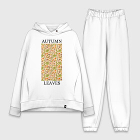 Женский костюм хлопок Oversize с принтом AUTUMN LEAVES ,  |  | autumn | cute | fancy | nature