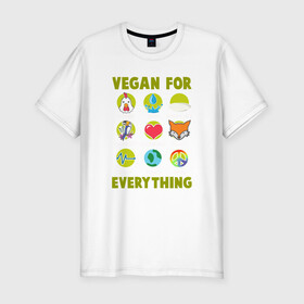 Мужская футболка хлопок Slim с принтом Vegan For Everything , 92% хлопок, 8% лайкра | приталенный силуэт, круглый вырез ворота, длина до линии бедра, короткий рукав | green | greenpaece | nature | sport | vegan | yoga | веган | вегетарианец | гринпис | еда | животные | жизнь | здоровье | зеленый | йога | мир | овощи | пища | планета | природа | растение | спорт | тело | фрукты