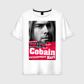 Женская футболка хлопок Oversize с принтом In memory of Kurt Cobain , 100% хлопок | свободный крой, круглый ворот, спущенный рукав, длина до линии бедер
 | cobain | grunge | kurt | kurt cobain | nirvana | грандж | кобейн | курт | курт кобейн | нирвана | рок