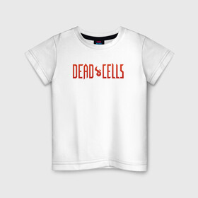 Детская футболка хлопок с принтом Dead cells logo text , 100% хлопок | круглый вырез горловины, полуприлегающий силуэт, длина до линии бедер | Тематика изображения на принте: cell | cells | dead | dead cells | game | gamer | games | metroidvania | roguelike | игра | игры