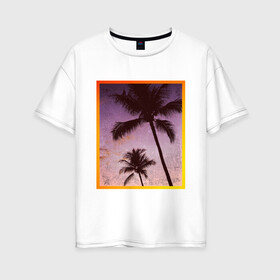 Женская футболка хлопок Oversize с принтом пальмы закат рамка , 100% хлопок | свободный крой, круглый ворот, спущенный рукав, длина до линии бедер
 | деревья | закат | пальмы | рамка | фиолетовый