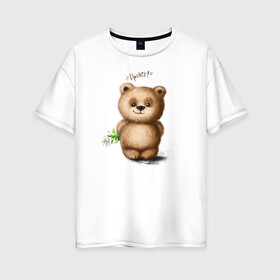 Женская футболка хлопок Oversize с принтом Медведь , 100% хлопок | свободный крой, круглый ворот, спущенный рукав, длина до линии бедер
 | зверь | игрушка цветок | медведик | медведь | медвежонок | милый | мишка | привет | ромашка
