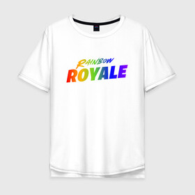 Мужская футболка хлопок Oversize с принтом Rainbow Royale , 100% хлопок | свободный крой, круглый ворот, “спинка” длиннее передней части | epic games | games | ивент | иллюстрация | королевская битва | радужная битва
