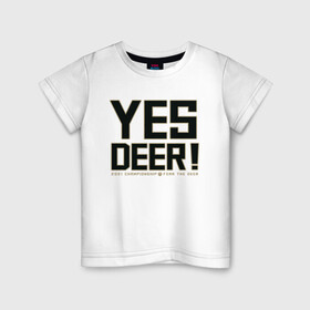 Детская футболка хлопок с принтом Yes Deer! , 100% хлопок | круглый вырез горловины, полуприлегающий силуэт, длина до линии бедер | Тематика изображения на принте: antetokounmpo | basketball | bucks | giannis | milwaukee | mvp | nba | sport | streetball | адетокумбо | бакс | баскетбол | игра | милуоки | мяч | нба | олень | спорт | стритбол | тренер | чемпион | янис